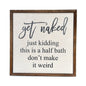 10X10 Get Naked Half Bathroom Wooden Sign Home